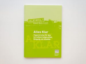 Alles klar. Tipps und Infos für den verantwortungsvollen Umgang mit Alkohol